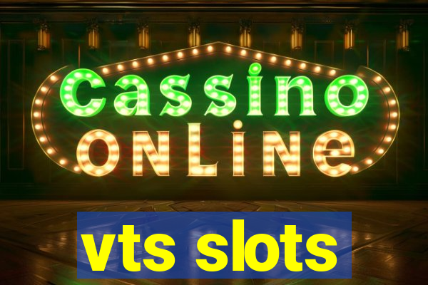 vts slots